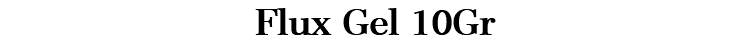 Flux Gel 10Gr